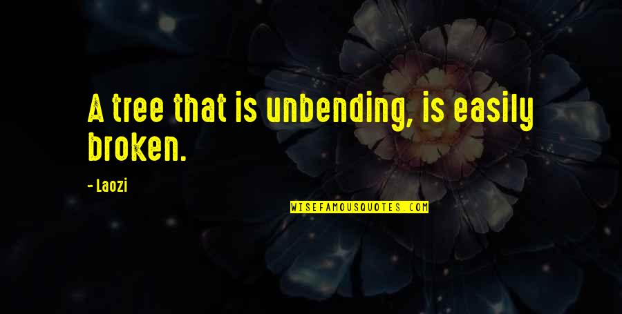 Bobinsky Quotes By Laozi: A tree that is unbending, is easily broken.