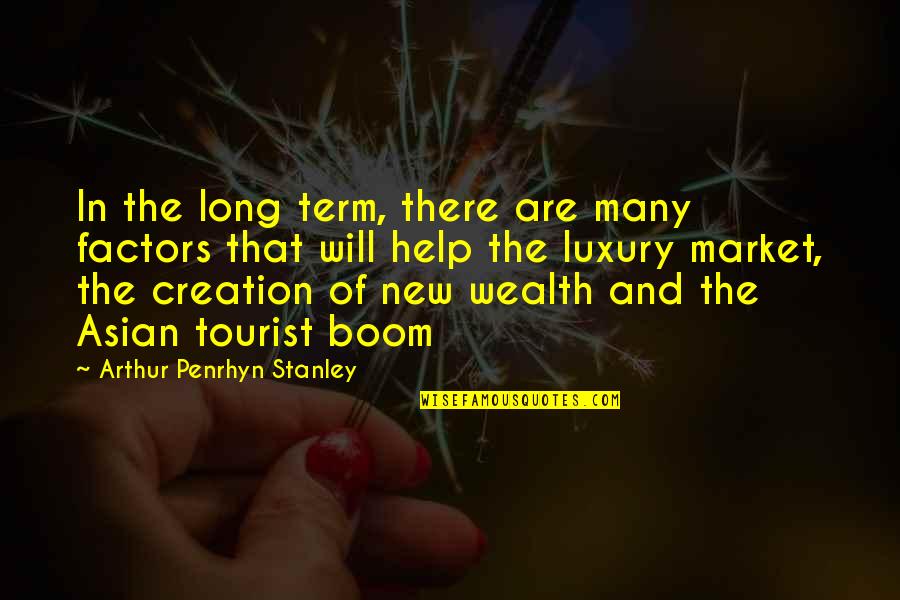Bobirzhan Quotes By Arthur Penrhyn Stanley: In the long term, there are many factors