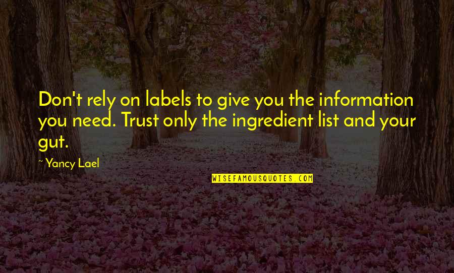 Bobito Para Quotes By Yancy Lael: Don't rely on labels to give you the