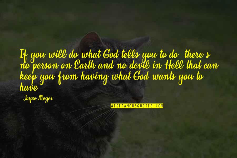 Bobon Santoso Quotes By Joyce Meyer: If you will do what God tells you