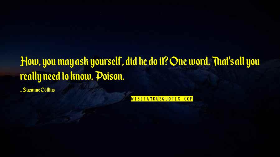 Bobone Fadista Quotes By Suzanne Collins: How, you may ask yourself, did he do