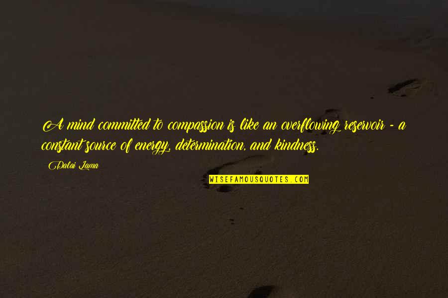 Bob's Burgers Bob And Deliver Quotes By Dalai Lama: A mind committed to compassion is like an Bob's Burgers Bob And Deliver Quotes By Dalai Lama: A mind committed to compassion is like an