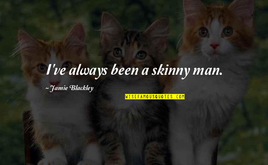 Boburnoma Quotes By Jamie Blackley: I've always been a skinny man.
