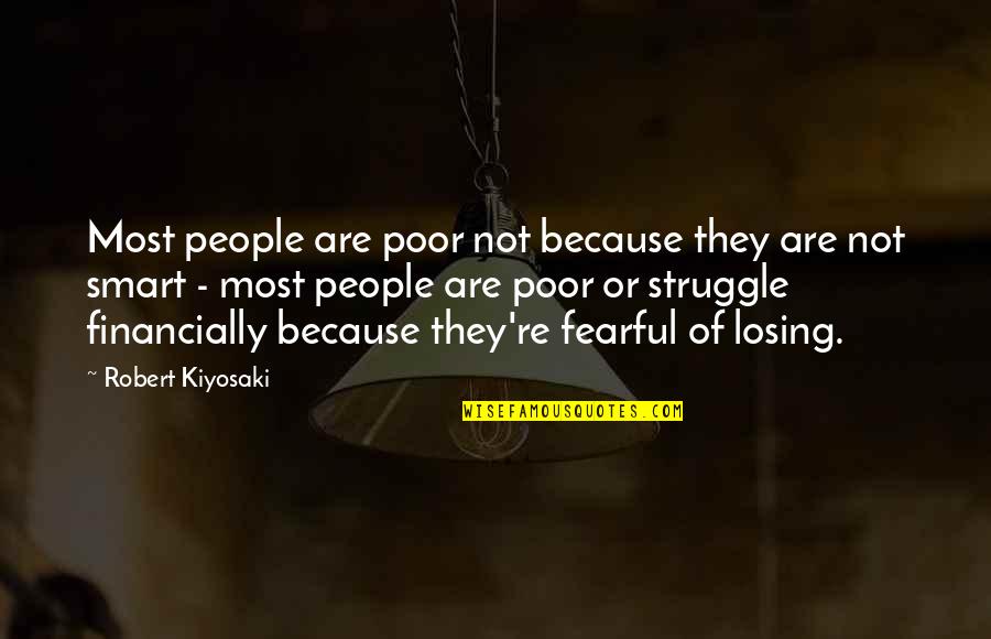 Bocarski Savez Zadarske Upanije Quotes By Robert Kiyosaki: Most people are poor not because they are Bocarski Savez Zadarske Upanije Quotes By Robert Kiyosaki: Most people are poor not because they are
