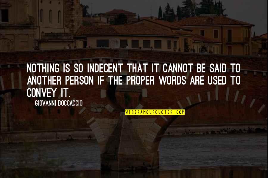 Boccaccio Quotes By Giovanni Boccaccio: Nothing is so indecent that it cannot be