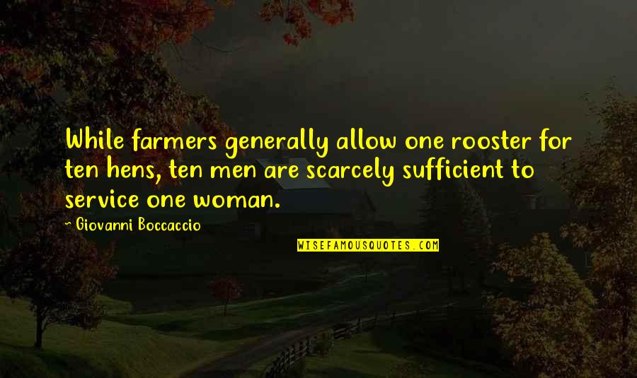 Boccaccio Quotes By Giovanni Boccaccio: While farmers generally allow one rooster for ten