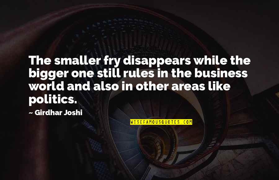 Boccara Art Quotes By Girdhar Joshi: The smaller fry disappears while the bigger one