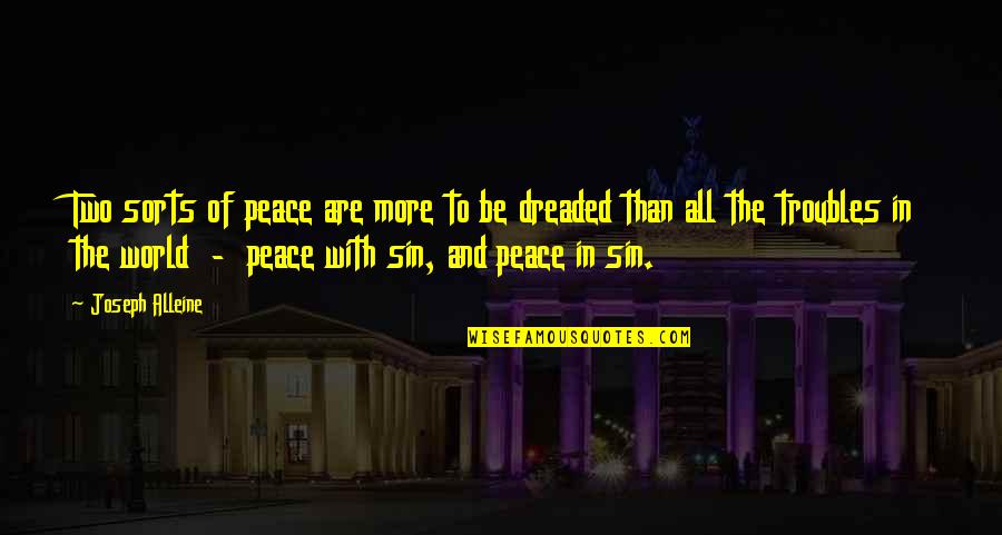 Bocchetti Music Quotes By Joseph Alleine: Two sorts of peace are more to be Bocchetti Music Quotes By Joseph Alleine: Two sorts of peace are more to be