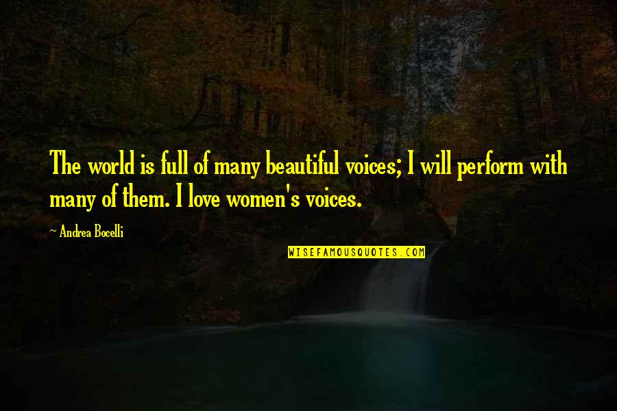 Bocelli Quotes By Andrea Bocelli: The world is full of many beautiful voices;