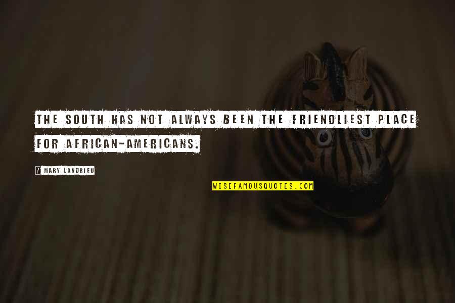 Bocelli Time Quotes By Mary Landrieu: The South has not always been the friendliest