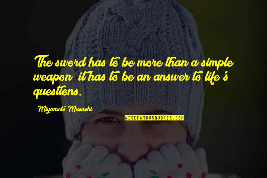 Bocha Sweet Quotes By Miyamoto Musashi: The sword has to be more than a Bocha Sweet Quotes By Miyamoto Musashi: The sword has to be more than a