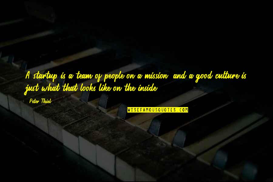 Bochmann Quotes By Peter Thiel: A startup is a team of people on