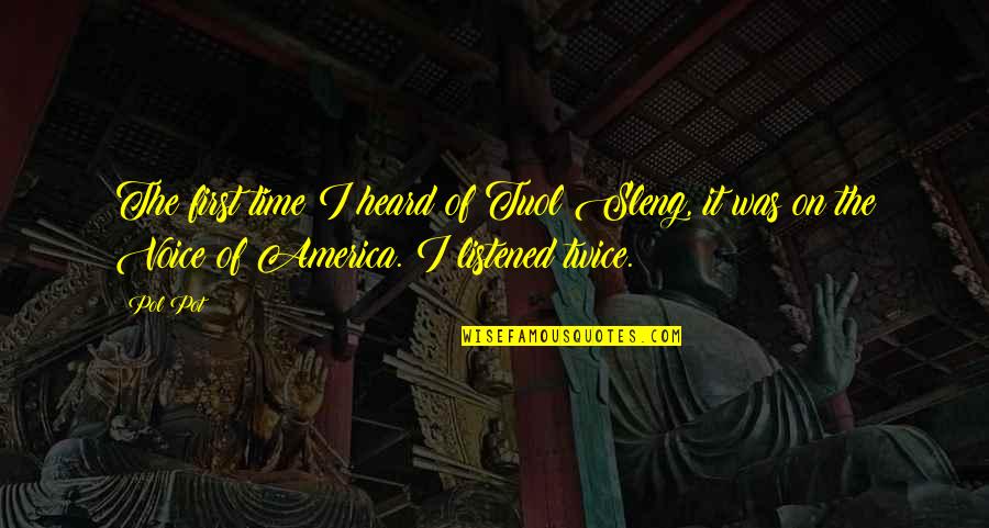 Bochnak El Quotes By Pol Pot: The first time I heard of Tuol Sleng,