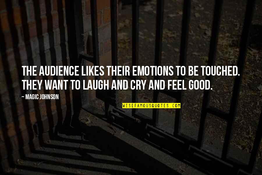 Bockelman San Angelo Quotes By Magic Johnson: The audience likes their emotions to be touched.