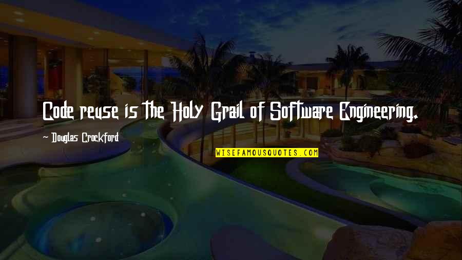 Bodansky Quotes By Douglas Crockford: Code reuse is the Holy Grail of Software Bodansky Quotes By Douglas Crockford: Code reuse is the Holy Grail of Software