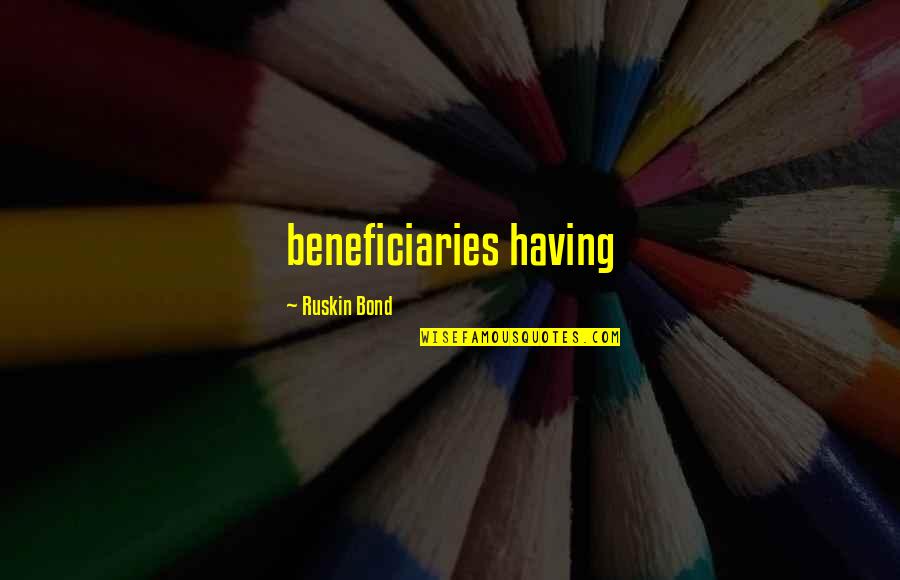 Bodart En Quotes By Ruskin Bond: beneficiaries having Bodart En Quotes By Ruskin Bond: beneficiaries having