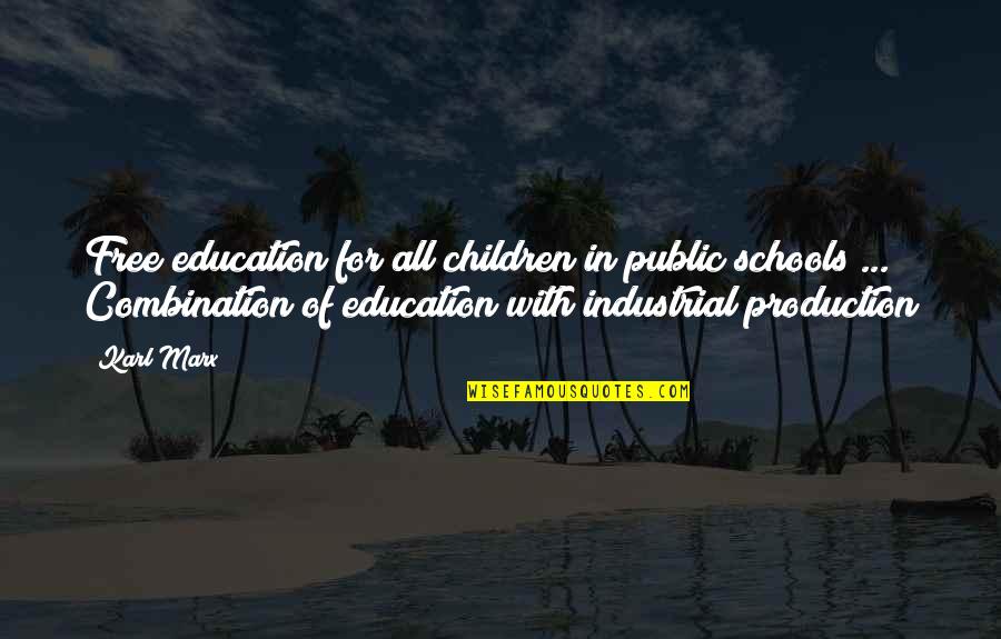 Bodart Wood Quotes By Karl Marx: Free education for all children in public schools