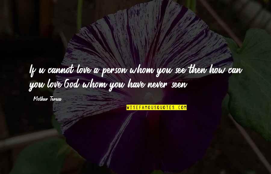 Boddhissatva Quotes By Mother Teresa: If u cannot love a person whom you Boddhissatva Quotes By Mother Teresa: If u cannot love a person whom you