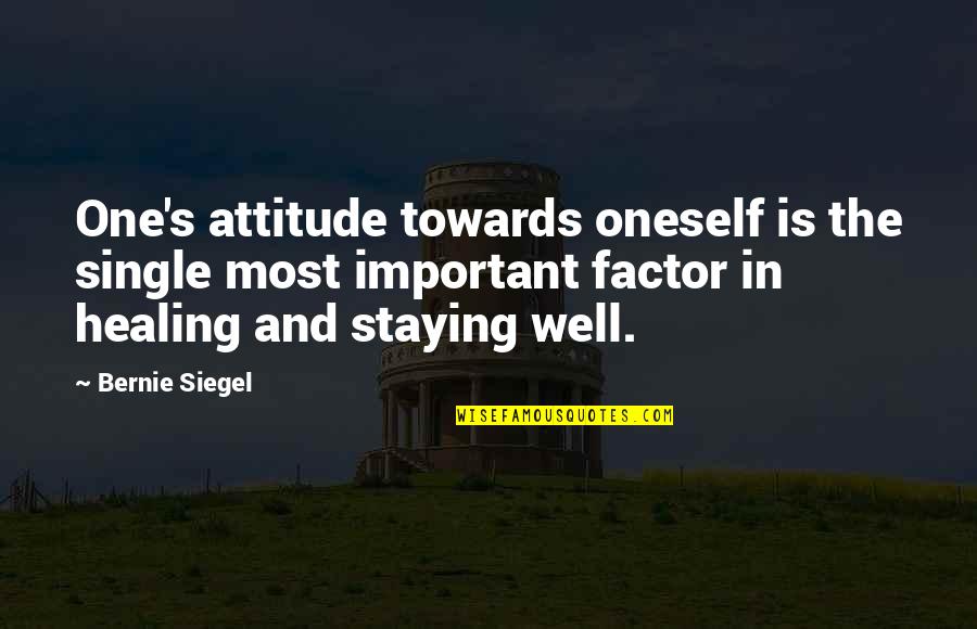 Boddington Tank Quotes By Bernie Siegel: One's attitude towards oneself is the single most