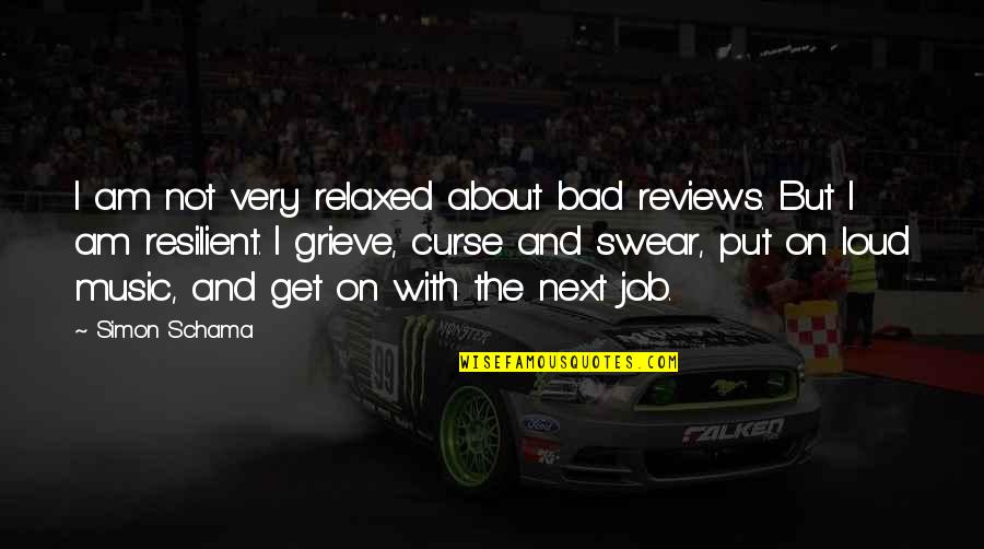 Bodega Dreams Nazario Quotes By Simon Schama: I am not very relaxed about bad reviews. Bodega Dreams Nazario Quotes By Simon Schama: I am not very relaxed about bad reviews.