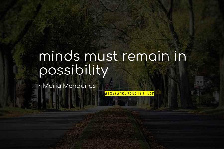 Boden Quotes By Maria Menounos: minds must remain in possibility