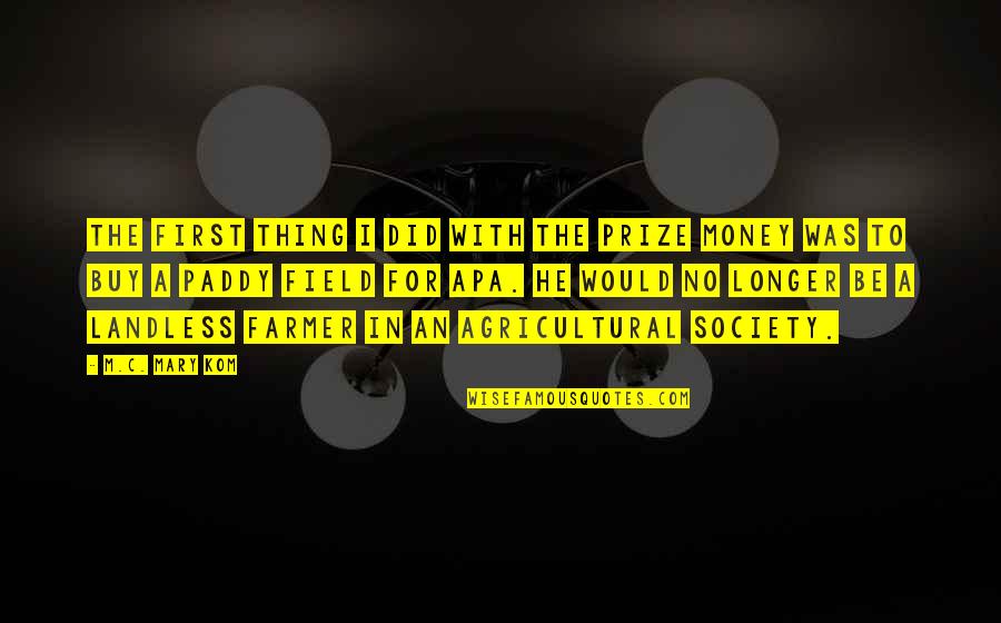 Bodensteiner Quotes By M.C. Mary Kom: The first thing I did with the prize Bodensteiner Quotes By M.C. Mary Kom: The first thing I did with the prize