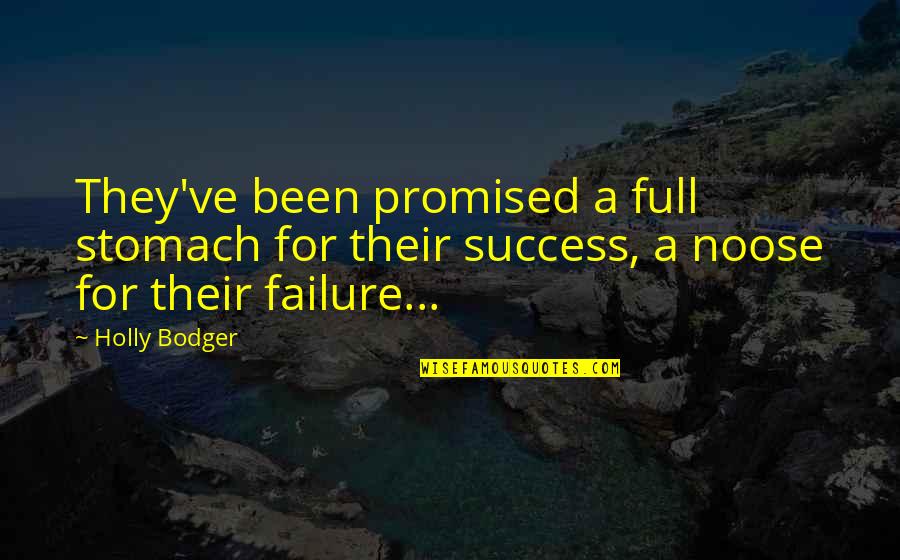 Bodger Quotes By Holly Bodger: They've been promised a full stomach for their