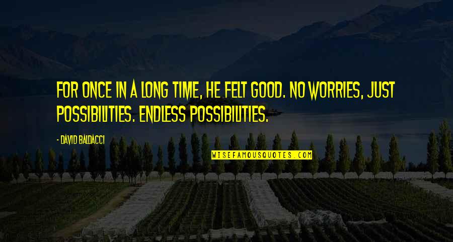 Bodies Are Beautiful Quotes By David Baldacci: for once in a long time, he felt Bodies Are Beautiful Quotes By David Baldacci: for once in a long time, he felt