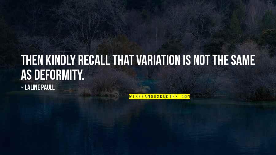 Body Acceptance Quotes By Laline Paull: Then kindly recall that variation is not the