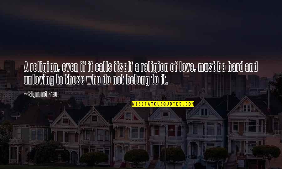 Body Acceptance Quotes By Sigmund Freud: A religion, even if it calls itself a Body Acceptance Quotes By Sigmund Freud: A religion, even if it calls itself a