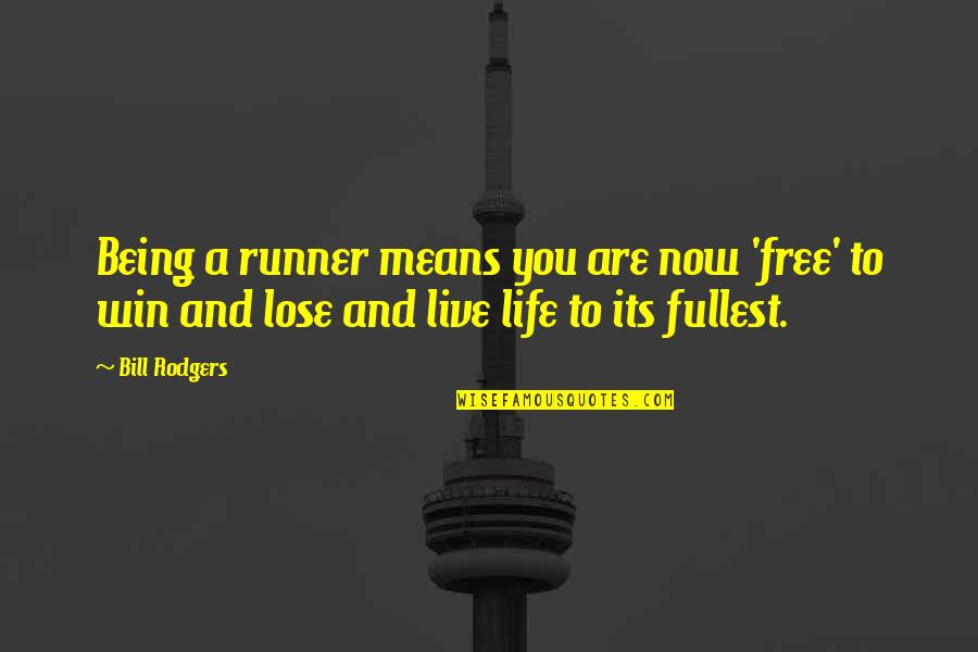 Body Adornment Quotes By Bill Rodgers: Being a runner means you are now 'free'