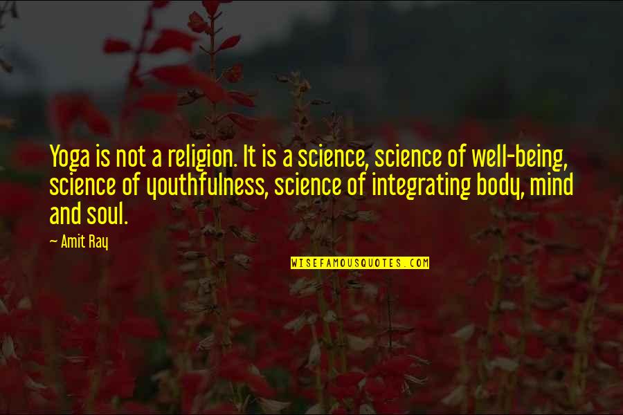 Body And Mind Quotes By Amit Ray: Yoga is not a religion. It is a