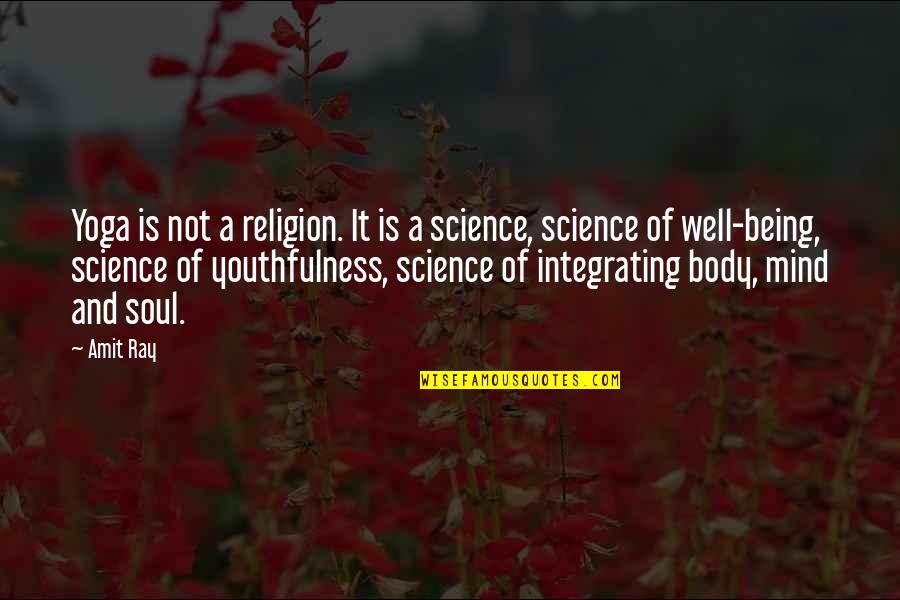 Body And Soul Quotes By Amit Ray: Yoga is not a religion. It is a