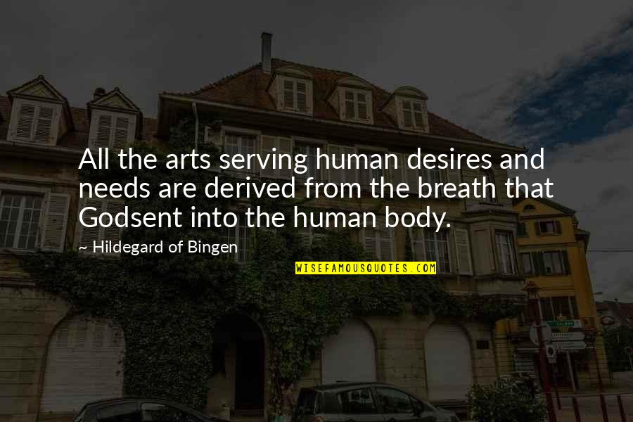 Body Art Quotes By Hildegard Of Bingen: All the arts serving human desires and needs