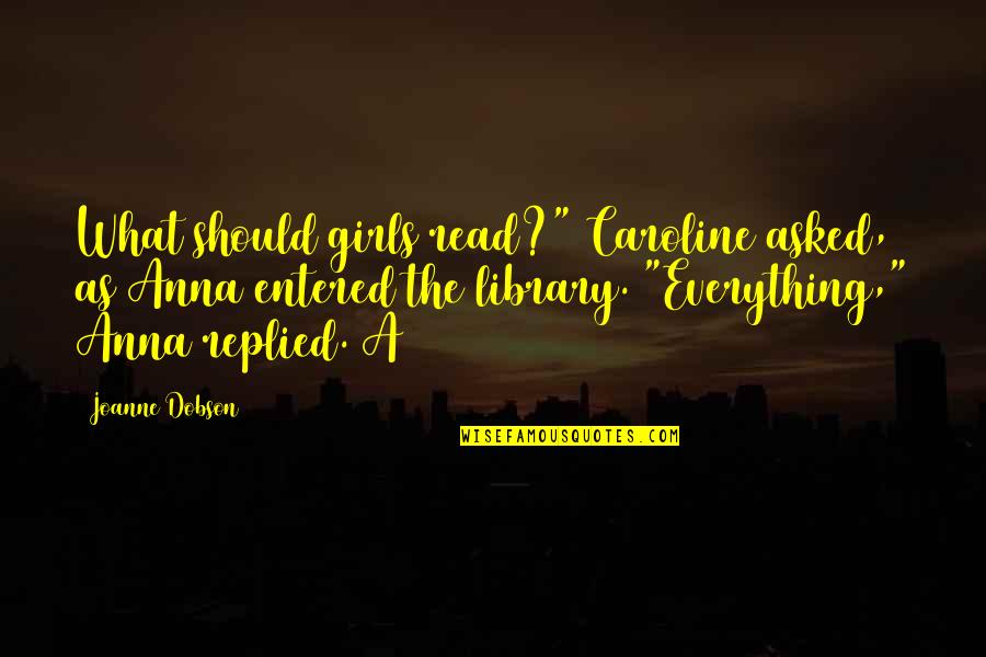 Body Blood Pressure Quotes By Joanne Dobson: What should girls read?" Caroline asked, as Anna