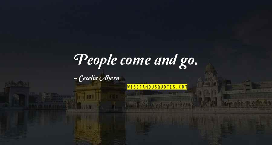 Body Building Attitude Quotes By Cecelia Ahern: People come and go.