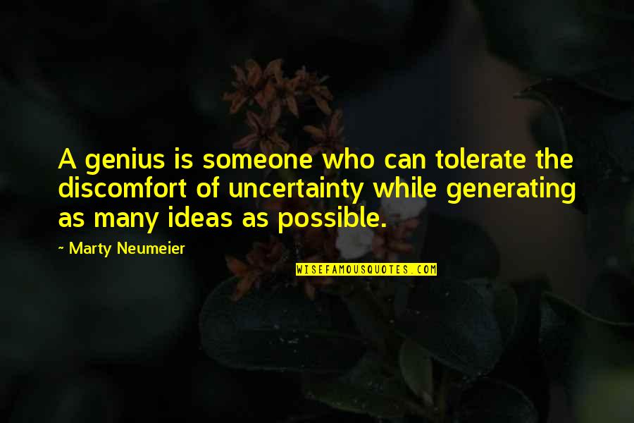Body Building Quotes By Marty Neumeier: A genius is someone who can tolerate the