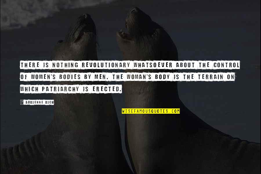 Body Control Quotes By Adrienne Rich: There is nothing revolutionary whatsoever about the control Body Control Quotes By Adrienne Rich: There is nothing revolutionary whatsoever about the control