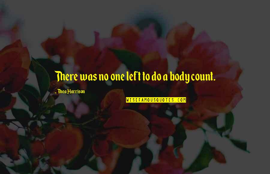 Body Count Quotes By Thea Harrison: There was no one left to do a