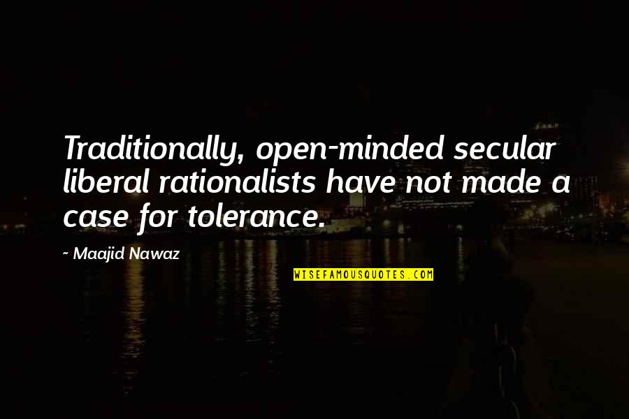 Body Exercises Quotes By Maajid Nawaz: Traditionally, open-minded secular liberal rationalists have not made