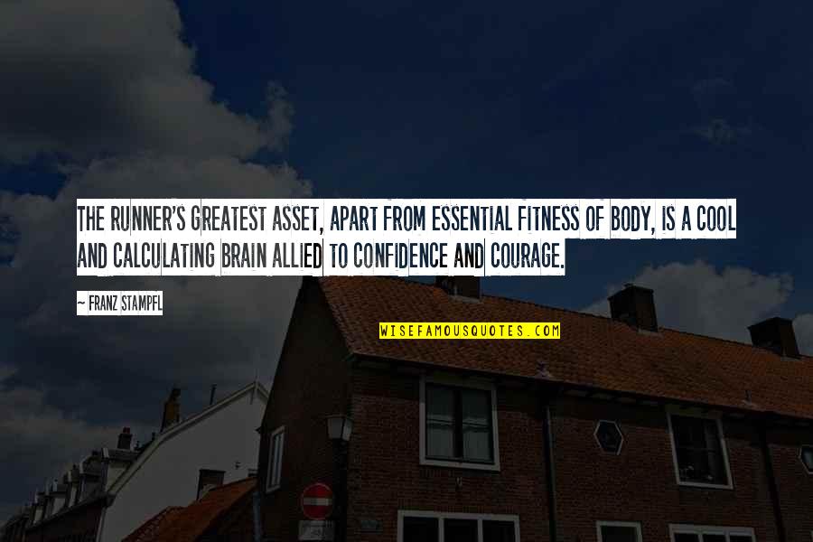 Body Fitness Quotes By Franz Stampfl: The runner's greatest asset, apart from essential fitness