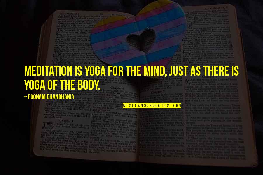 Body Growth Quotes By Poonam Dhandhania: Meditation is yoga for the mind, just as