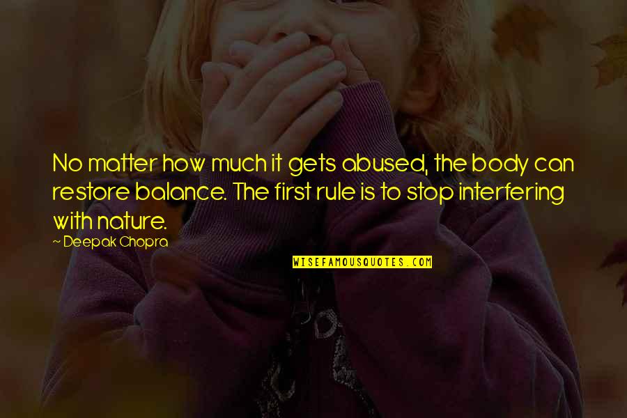 Body Health Quotes By Deepak Chopra: No matter how much it gets abused, the