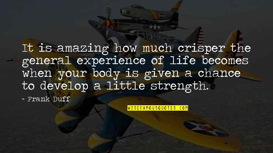 Body Health Quotes By Frank Duff: It is amazing how much crisper the general