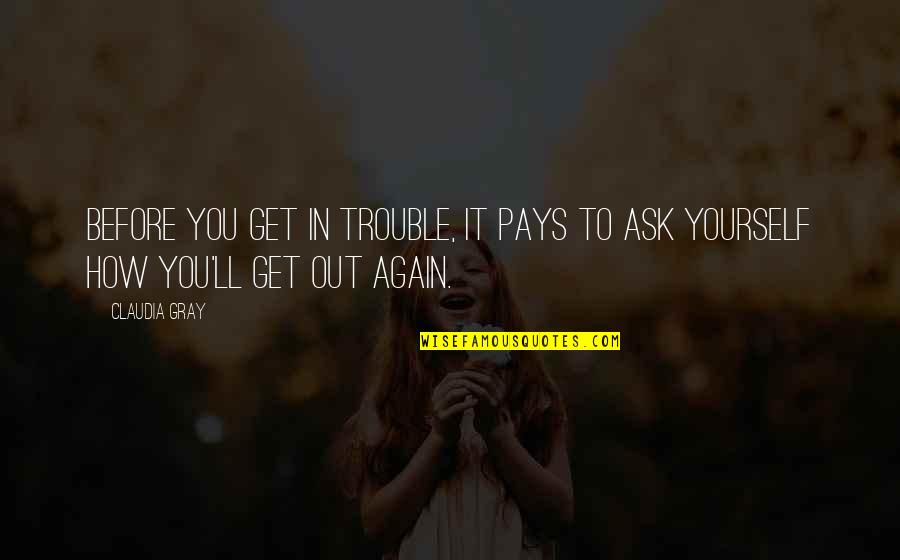 Body Image Media And Teenagers Quotes By Claudia Gray: Before you get in trouble, it pays to