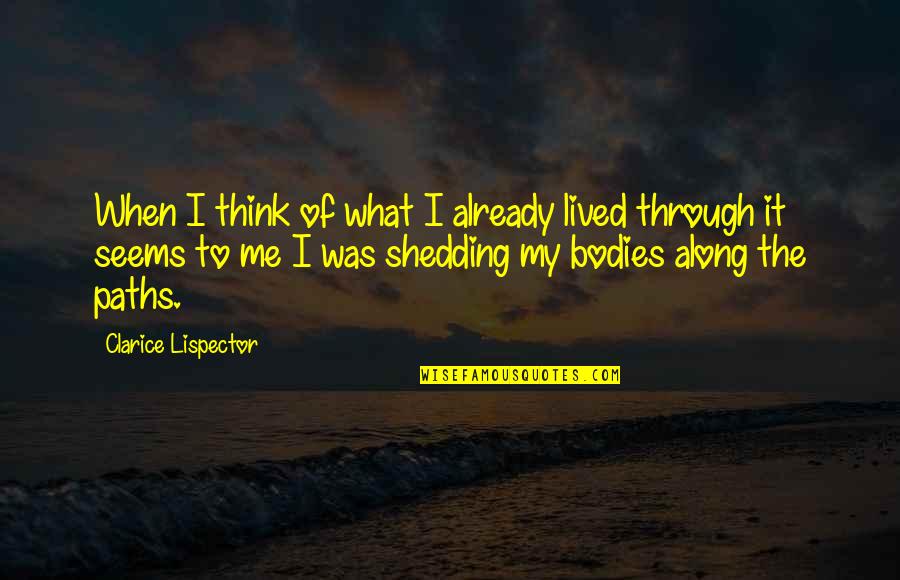 Body Image Quotes By Clarice Lispector: When I think of what I already lived