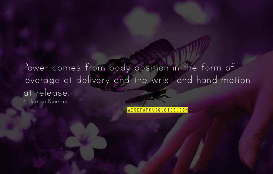 Body In Motion Quotes By Human Kinetics: Power comes from body position in the form