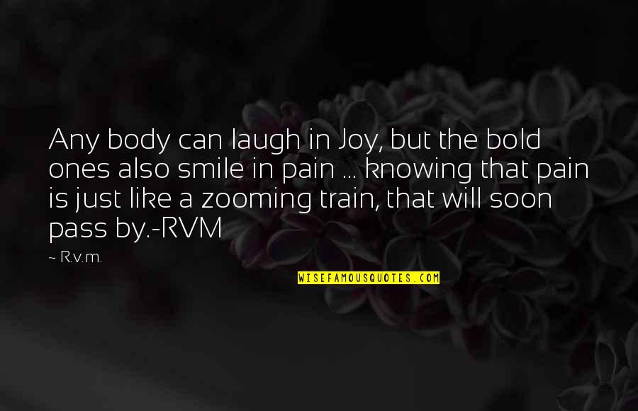 Body In Pain Quotes By R.v.m.: Any body can laugh in Joy, but the