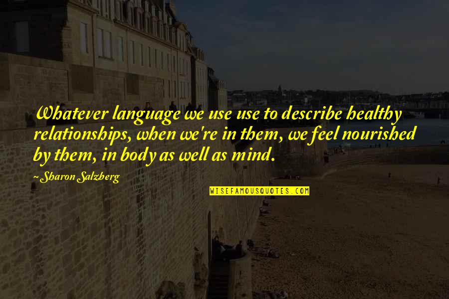 Body Language Love Quotes By Sharon Salzberg: Whatever language we use use to describe healthy