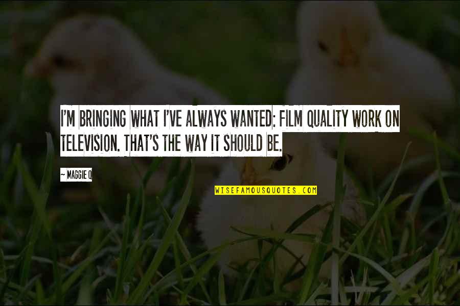 Body Language Motivational Quotes By Maggie Q: I'm bringing what I've always wanted: film quality Body Language Motivational Quotes By Maggie Q: I'm bringing what I've always wanted: film quality